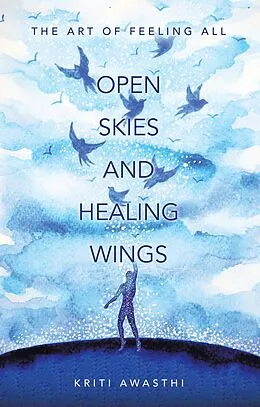 E-Book (epub) OPEN SKIES AND HEALING WINGS von Kriti Awasthi