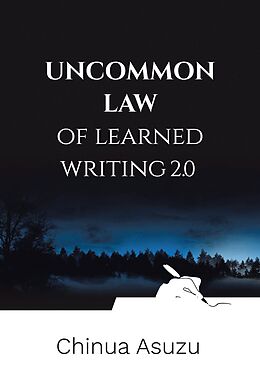 eBook (epub) Uncommon Law of Learned Writing 2.0 de Chinua Asuzu