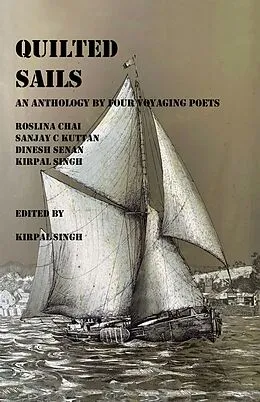 E-Book (epub) Quilted Sails von Roslina Chai, Sanjay C Kuttan, Dinesh Senan