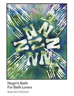 E-Book (epub) Negin's Batik For Batik Lovers von Negin Amin Dehkordi