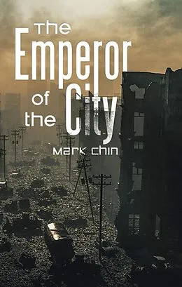 E-Book (epub) The Emperor of the City von Mark Chin