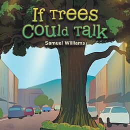 eBook (epub) If Trees Could Talk de Samuel Williams