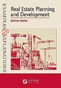 Kartonierter Einband Examples & Explanations for Real Estate Planning and Development von Barlow Burke