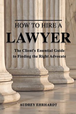 eBook (epub) How to Hire a Lawyer de Audrey Ehrhardt