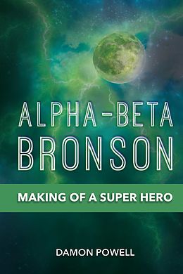 E-Book (epub) Alpha-Beta Bronson von Damon Powell