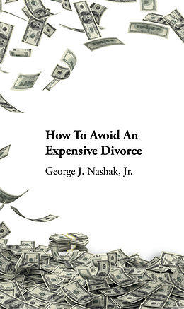 eBook (epub) How to Avoid an Expensive Divorce de George. J. Nashak Jr.