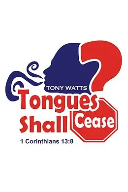 E-Book (epub) Tongues Shall Cease? von Tony Watts