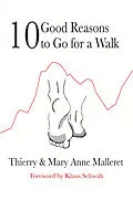 E-Book (epub) Ten Good Reasons to Go for a Walk von Thierry Malleret, Mary Anne Malleret