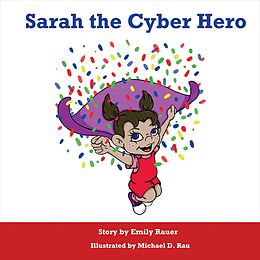 E-Book (epub) Sarah the Cyber Hero von Emily Rauer