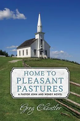 E-Book (epub) Home to Pleasant Pastures von Greg Chantler