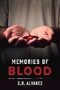 Kartonierter Einband Memories of Blood: Volume 1 von C. R. Alvarez