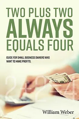 E-Book (epub) Two Plus Two Always Equals Four von William Weber