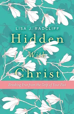 E-Book (epub) Hidden With Christ von Lisa J. Radcliff