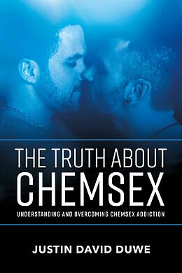 E-Book (epub) Truth About Chemsex von Justin David Duwe