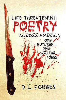 E-Book (epub) Life Threatening Poetry Across America von D. L. Forbes
