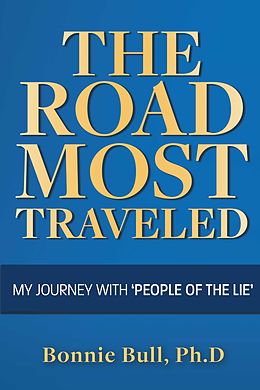 E-Book (epub) Road Most Traveled - My Journey With 'People of the Lie' von Bonnie Bull Ph. D