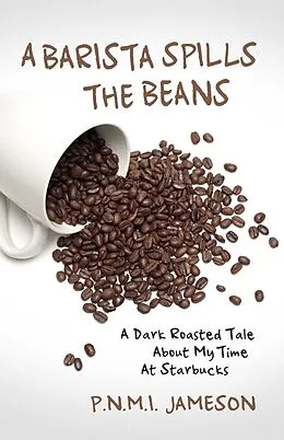 E-Book (epub) Barista Spills the Beans von P. N. M. I. Jameson