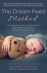 eBook (epub) The Dream Feed Method de Jason Freedman, Stacy Karol, Eileen Aicardi