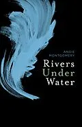 E-Book (epub) Rivers Under Water von Angie Montgomery