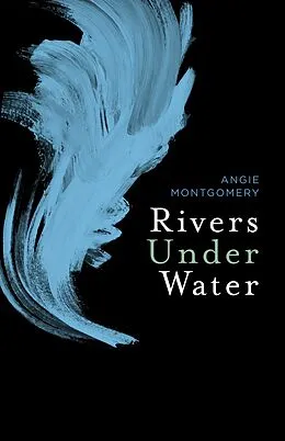 E-Book (epub) Rivers Under Water von Angie Montgomery