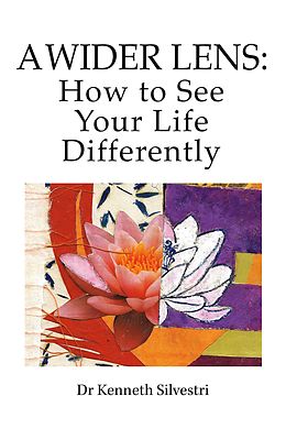 E-Book (epub) A Wider Lens: How to See Your Life Differently von Kenneth Silvestri