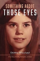 eBook (epub) Something About Those Eyes de Debbie Wheeland