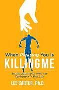 Couverture cartonnée When Pleasing You Is Killing Me de Les Carter