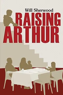 E-Book (epub) Raising Arthur von Will Sherwood