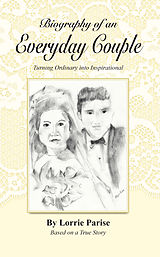 eBook (epub) Biography of an Everyday Couple de Lorrie Parise