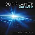 E-Book (epub) Our Planet: Our Home von Pam Daoust