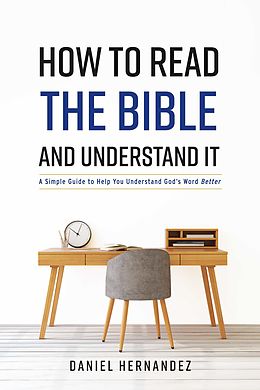 E-Book (epub) How to Read the Bible and Understand It von Daniel Hernandez
