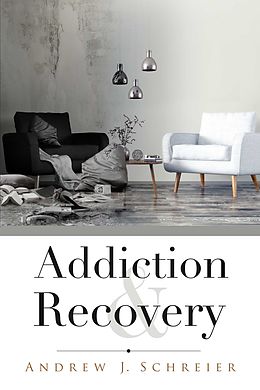 eBook (epub) Addiction &amp; Recovery de Andrew J. Schreier