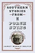 E-Book (epub) Southern Stories from the Porch Swing von Janet Morris Belvin