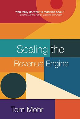 eBook (epub) Scaling the Revenue Engine de Tom Mohr