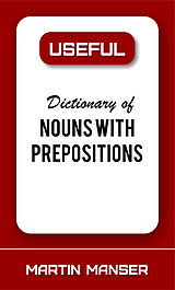 eBook (epub) Useful Dictionary of Nouns With Prepositions de Martin Manser