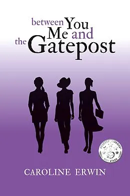 E-Book (epub) Between You Me and the Gatepost von Caroline Erwin