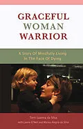 E-Book (epub) Graceful Woman Warrior von Terri Luanna Da Silva, Laurie O'Neil, Marisa Alegria Da Silva