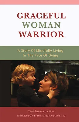 E-Book (epub) Graceful Woman Warrior von Terri Luanna Da Silva, Laurie O'Neil, Marisa Alegria Da Silva