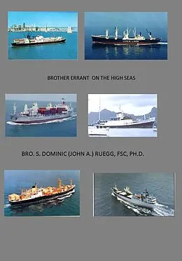 E-Book (epub) Brother Errant On the High Seas von Bro. S. Dominic (John A.) Ruegg FSC PH.D.