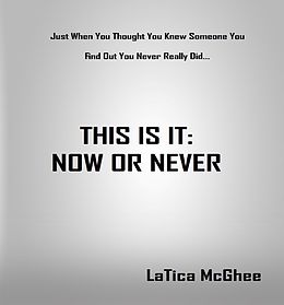 eBook (epub) This Is It: Now or Never de LaTica McGhee