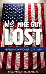 eBook (epub) Ms. Nice Guy Lost de Marcy Miroff Rothenberg