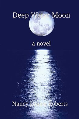 eBook (epub) Deep Water Moon de Nancy Louise Roberts