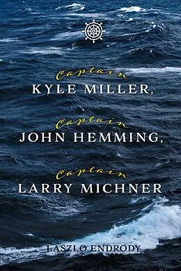 E-Book (epub) Captain Kyle Miller, Captain John Hemming, Captain Larry Michner von Laszlo Endrody