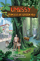 E-Book (epub) Umussy - Princess of Green Hell von Christian Blankenhorn, Umussy Fontes