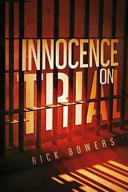E-Book (epub) Innocence On Trial von Rick Bowers