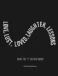 E-Book (epub) Love, Lust, Loved Laughter, Lessons von Richard McPherson