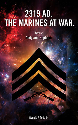 E-Book (epub) 2319 AD. The Marines at War. Book 2: Andy and Hepburn von Donald F. Todd Jr.