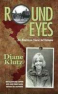 E-Book (epub) Round Eyes: An American Nurse in Vietnam von Diane Klutz
