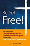 E-Book (epub) Be Set Free! von Paul M. Geisler