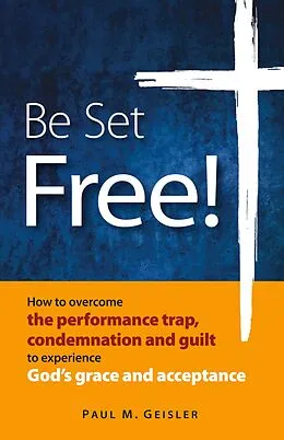 E-Book (epub) Be Set Free! von Paul M. Geisler